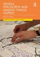 Design, Philosophy and Making Things Happen 1032046961 Book Cover