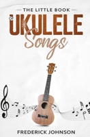 The Little Book of Ukulele Songs B089J5HX7Z Book Cover