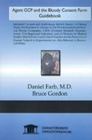 Agent GCP and the Bloody Consent Form Library Edition: Informed Consent and Institutional Review Boards in Clinical Trials, for Beginner to Advanced, ... Also Relevant to Biomedical Ethics 1594912785 Book Cover