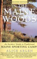 Maine Woods: An Insiders' Guide to Traditional Maine Sporting Camps 0964090104 Book Cover