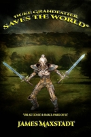 Duke Grandfather Saves the World* (The Duke Grandfather Saga, Part 2) 1985160277 Book Cover
