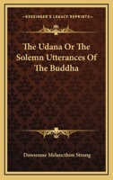 The Udana Or The Solemn Utterances Of The Buddha 1162926511 Book Cover