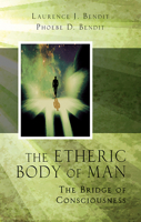 Etheric Body of Man: The Bridge of Consciousness 0835604896 Book Cover