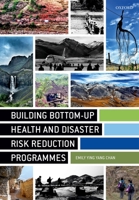 Building Bottom-Up Health and Disaster Risk Reduction Programmes 0198807171 Book Cover