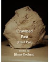Crowned Past ( Third Part ) 1364020084 Book Cover