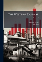 The Western journal: of agriculture, manufactures, mechanic arts, internal improvement, commerce, and general literature Volume v.4 1149586486 Book Cover