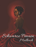 Schwarze Frauen Malbuch: Schöne schwarze Frauen Malbuch für Erwachsene, Mädchen, Frauen, Jugendliche. ... Bestes Geschenk B08RC7122Z Book Cover