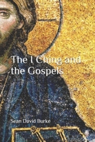 The I Ching and the Gospels B086M2W1PR Book Cover