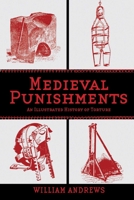 Medieval Punishments: An Illustrated History of Torture 1620876183 Book Cover