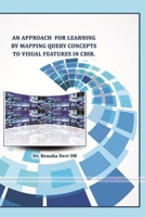 An Approach for Learning by Mapping Query Concepts to Visual Features in CBIR. 1365533158 Book Cover