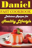 Daniel Fast Cookbook: Delicious Recipes for Healthy Lifestyle 1543217826 Book Cover