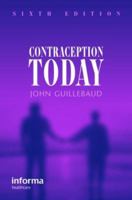 Contraception Today: A Pocketbook for General Practitioners, Fifth Editions 1841843865 Book Cover
