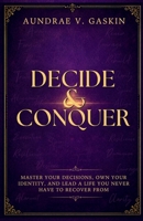 Decide & Conquer B0H27PDV6B Book Cover