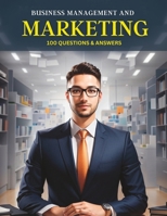 Business Management & Marketing: A Comprehensive Guide to Sharpen Your Skills, Strategies, and Critical Thinking in the Dynamic World of Marketing and Business Management B0CCCHNDVM Book Cover