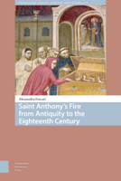 Saint Anthony's Fire from Antiquity to the 18th Century 9462983348 Book Cover