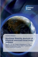 Nonlinear Stability Analysis of Elliptical restricted three body problem: Stability Of The Oblate Infinitesimal In The Elliptical Restricted Three Body Problem With Oblate Radiating Primaries 6138926021 Book Cover