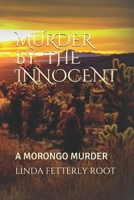 Murder by the Innocent: A Morongo Murder 1087461421 Book Cover