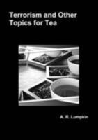 Terrorism and Other Topics for Tea 1304106292 Book Cover