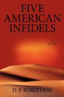 Five American Infidels 1434327248 Book Cover