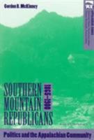 Southern Mountain Republicans, 1865-1900: Politics and the Appalachian Community 1572330090 Book Cover