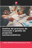 Análise do processo de conceção e gestão de projectos socioeconómicos (Portuguese Edition) 6209533396 Book Cover