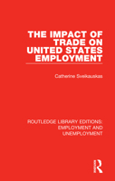 The Impact of Trade on United States Employment (Routledgefalmer Studies in Educational Politics) 0367023687 Book Cover