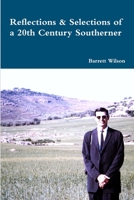 Reflections and Selections of a 20th Century Southerner 1365145530 Book Cover