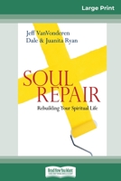 Soul Repair: Rebuilding Your Spiritual Life 0830834974 Book Cover