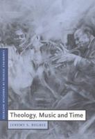 Theology, Music and Time 0521785685 Book Cover