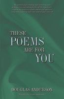 These Poems Are for You 1450205135 Book Cover