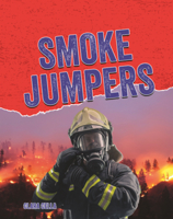 Smoke Jumpers (Dangerous Jobs (Updog Books B0GN5WSF8F Book Cover