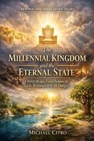 The Millennial Kingdom and the Eternal State: Christ’s Reign, Final Judgment, and the Restoration of All Things B0GHS35X1F Book Cover