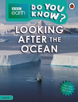 Protecting the Ocean - BBC Earth Do You Know...? Level 4 0241355761 Book Cover