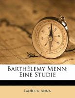 Barth�lemy Menn: Eine Studie (Classic Reprint) 1171928238 Book Cover