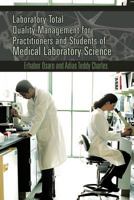 Laboratory Total Quality Management for Practitioners and Students of Medical Laboratory Science 1477231080 Book Cover