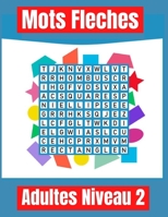 Mots Fleches Adultes Niveau 2: Plusieurs Jeux Différentes Niveau Diabolique : Mots Croisés / Sudoku Lettre Et Chiffre / Mots Mêlés / Labyrinthe / ... les Solutions | véritable casse-tête B0948JTDYZ Book Cover