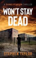 Won't Stay Dead (A Danny Pearson Thriller) 1739163699 Book Cover