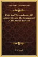 Plato And The Awakening Of Subjectivity And The Enlargement Of The Mental Horizon 142531581X Book Cover