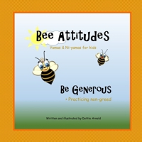 Bee Attitudes: Be Generous 1387894862 Book Cover