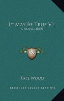 It May Be True 124136639X Book Cover