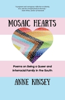 Mosaic Hearts: Poems on Being a Queer and Interracial Family in the South 1966655088 Book Cover
