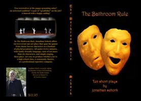 The Bathroom Rule: Ten Short Plays by Jonathan Schork 0997921242 Book Cover