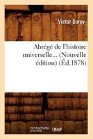 Abrege de L'Histoire Universelle... (Nouvelle Edition) (Ed.1878) 2012634648 Book Cover