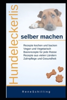 Hundeleckerlis selber machen: Rezepte kochen und backen (German Edition) B0CFX63X76 Book Cover