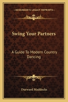 Swing Your Partners: A Guide To Modern Country Dancing 1163135003 Book Cover