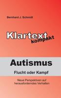 Autismus - Flucht oder Kampf: Neue Perspektiven auf herausforderndes Verhalten 3748108389 Book Cover