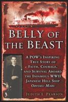 Belly of the Beast: A POW's Inspiring True Story of Faith, Courage, and Survival Aboard the Infamous WWII Japanese Hellship, the Oryoku Maru 0451204441 Book Cover