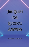 The Quest for Quizzical Answers 9916904510 Book Cover