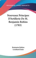 Nouveaux Principes d'Artillerie, Commentes Par Leonard Euler 1021779776 Book Cover