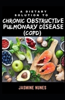 A Dietary Solution To Chronic Obѕtruсtіvе Pulmоnаrу Dіѕеаѕе null Book Cover